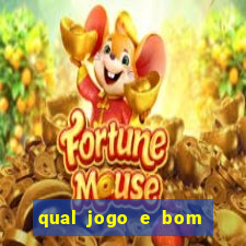 qual jogo e bom para ganhar dinheiro